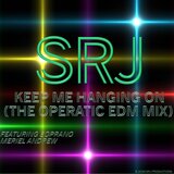 Keep Me Hanging On (The Operatic EDM Mix)