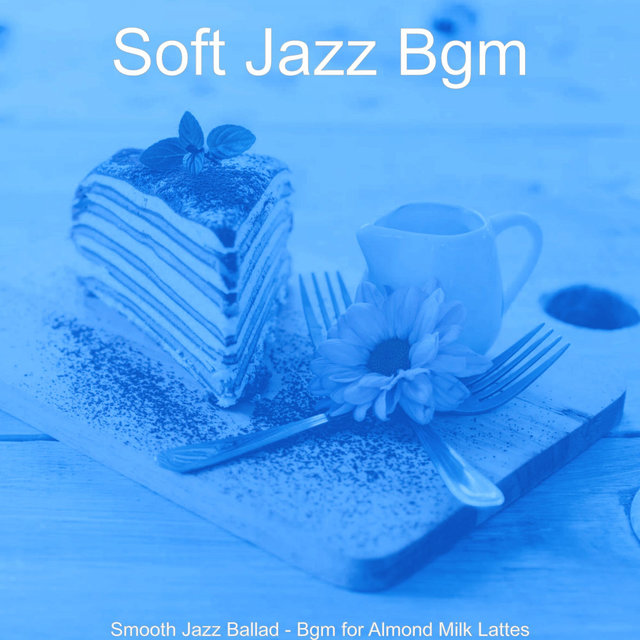 Smooth Jazz Ballad - Bgm for Almond Milk Lattes