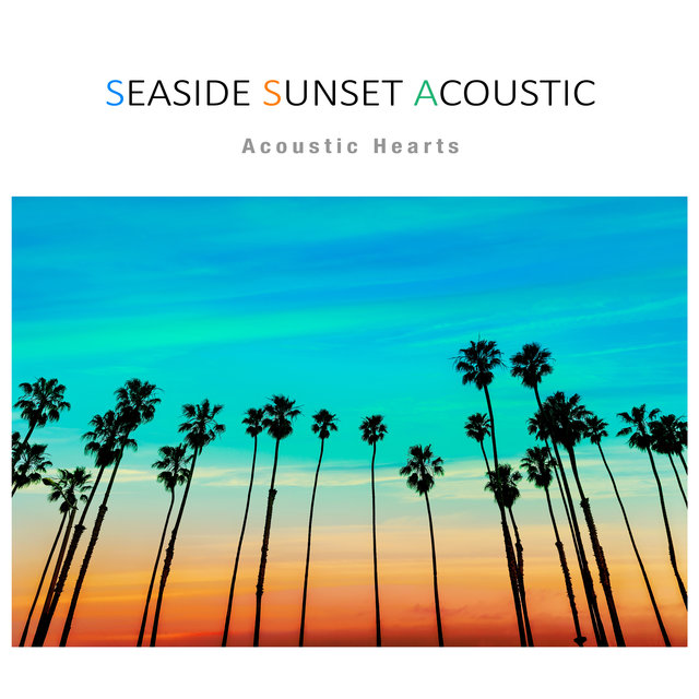 Seaside Sunset Acoustic（夕暮れの海辺で聴きたいアコースティック・スタイル・洋楽ヒッツ）