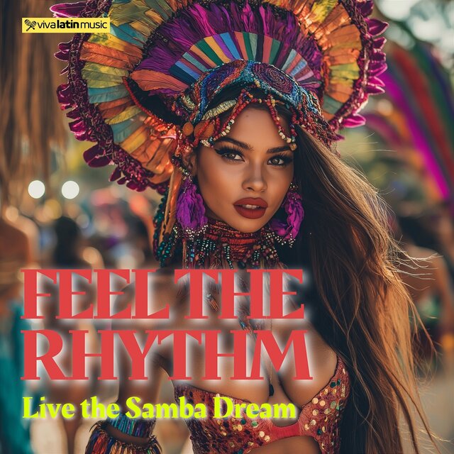 Feel the Rhythm, Live the Samba Dream