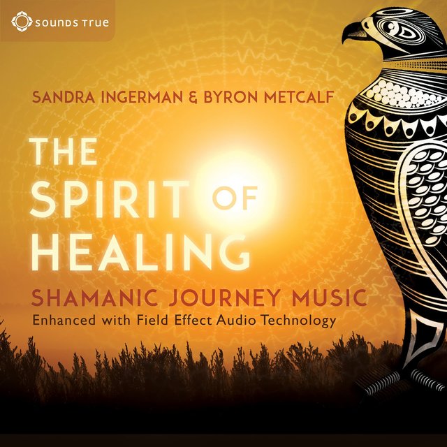 The Spirit of Healing: Shamanic Journey Music