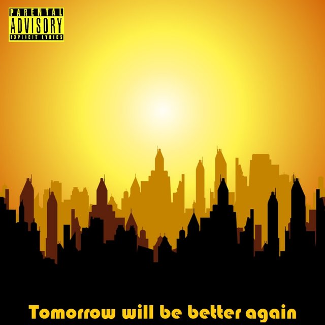 Tomorrow Will Be Better Again