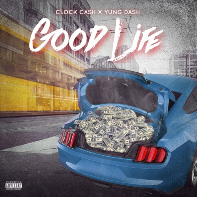Good Life (feat. Yung Dash)