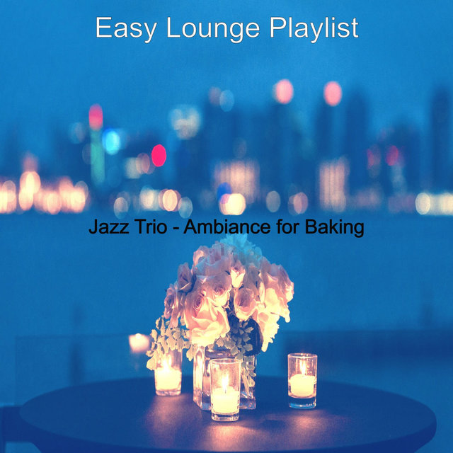 Jazz Trio - Ambiance for Baking