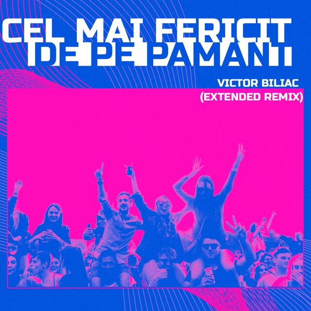 Cel mai fericit de pe pământ (Extended Remix)
