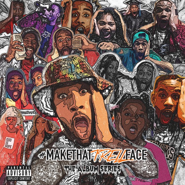 #MakeThatTrellFace: The Album Series