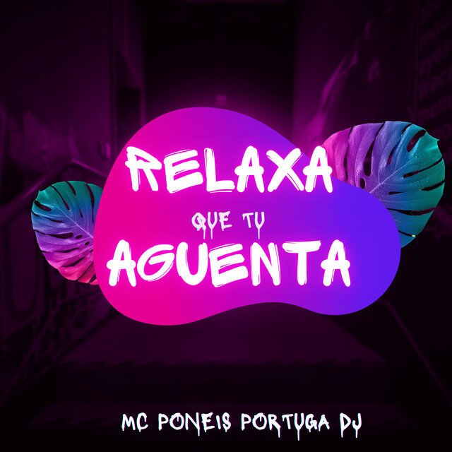 Relaxa Que Tu Aguenta