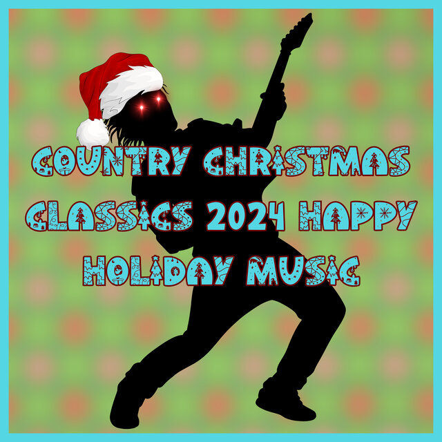 Country Christmas Classics 2024 Happy Holiday Music