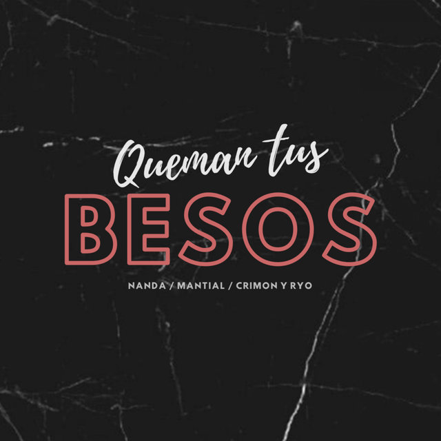 Queman Tus Besos