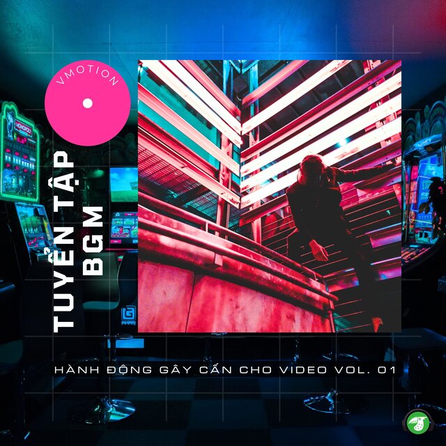 Tuyển Tập BGM Hành Động Gây Cấn Cho Video Editor, Vol. 01 (BGM Version)