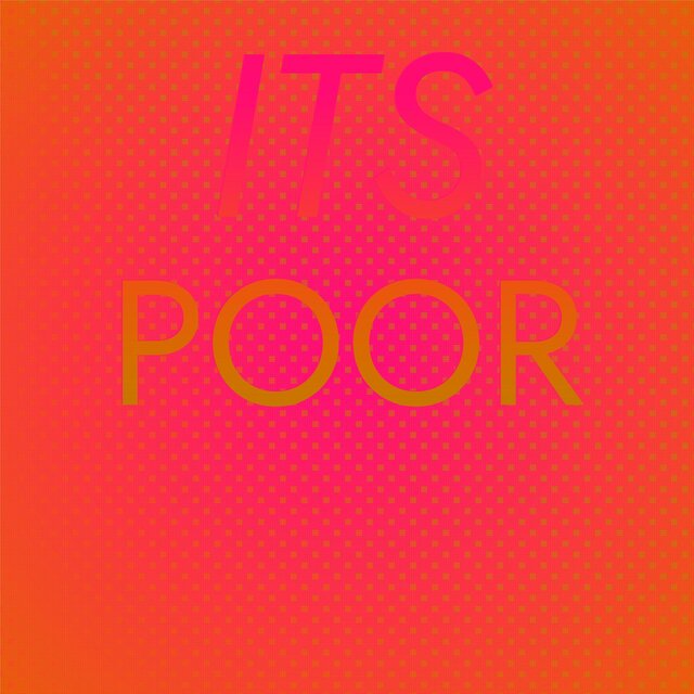 Its Poor