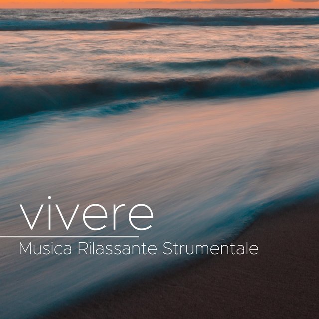 Vivere - Musica Rilassante Strumentale, Suoni della Natura, Pensa Positivo, A Colori, Tranquillità