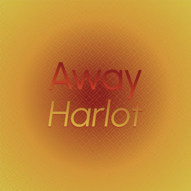 Away Harlot