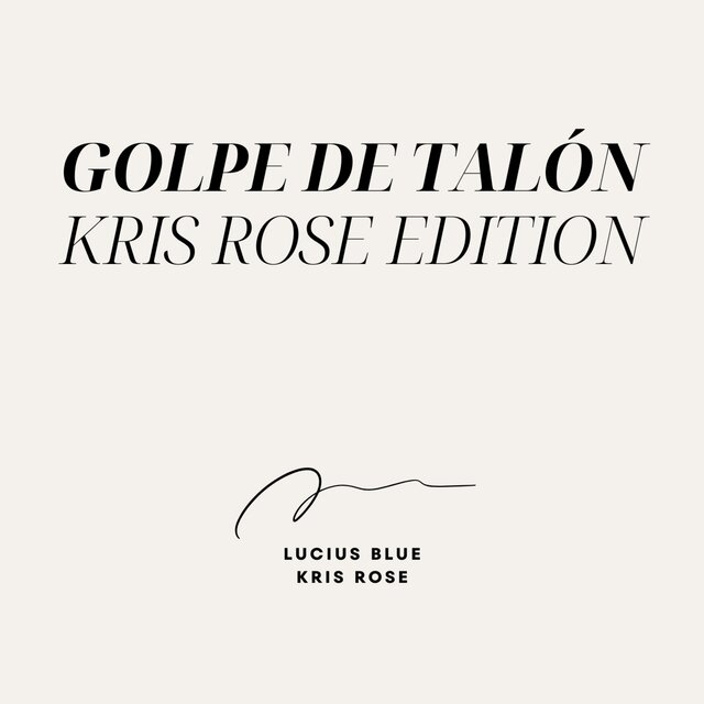 GOLPE DE TALÓN (KRIS ROSE EDITION)