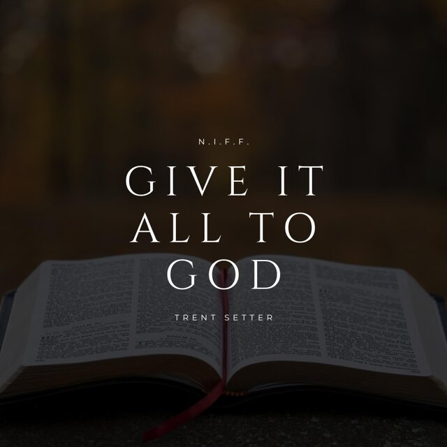 Give it All to God (feat. N.I.F.F.)