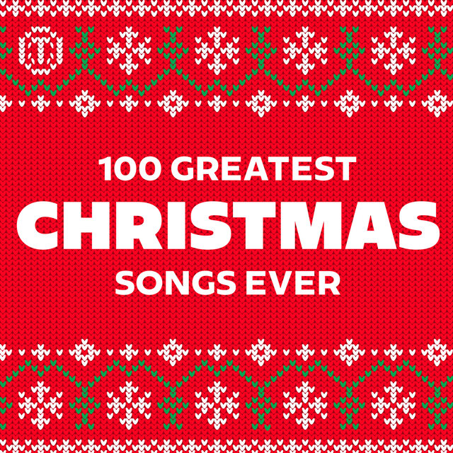 100 Greatest Christmas Songs Ever by Various Artists on TIDAL
