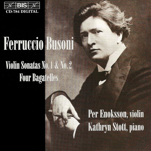 Busoni: Violin Sonatas Nos. 1 and 2 / Bagatelles