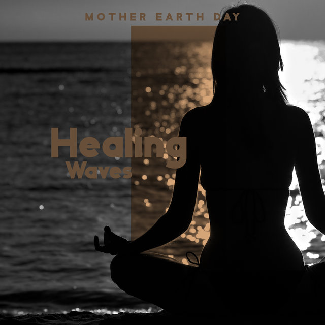 Mother Earth Day (Healing Waves Meditation Relaxation - Nature Medicine)