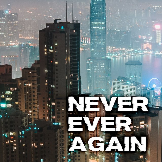 Never ever again