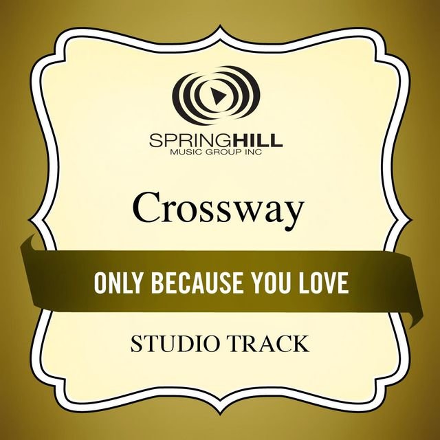 Only Because You Love
