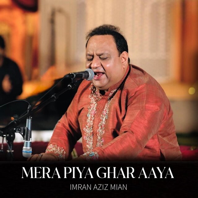Mera Piya Ghar Aaya (Live) (Live)