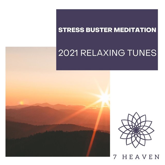 Stress Buster Meditation - 2021 Relaxing Tunes