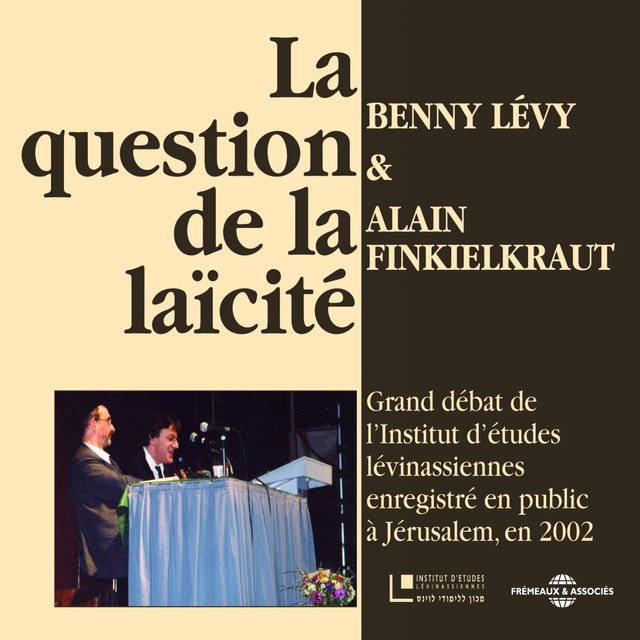 La question de la laïcité (Grand débat de l'Institut d'études lévinassiennes, Jerusalem 2002)