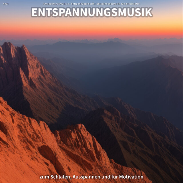 #001 Entspannungsmusik zum Schlafen, Ausspannen und für Motivation