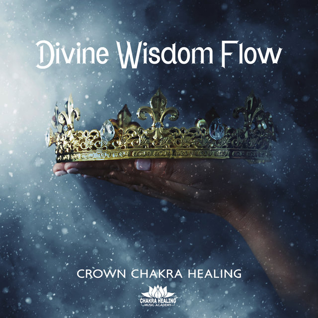 Divine Wisdom Flow: Crown Chakra Healing & Meditation Music, Spiritual Enlightenment, Align with Your Soul, Mantras