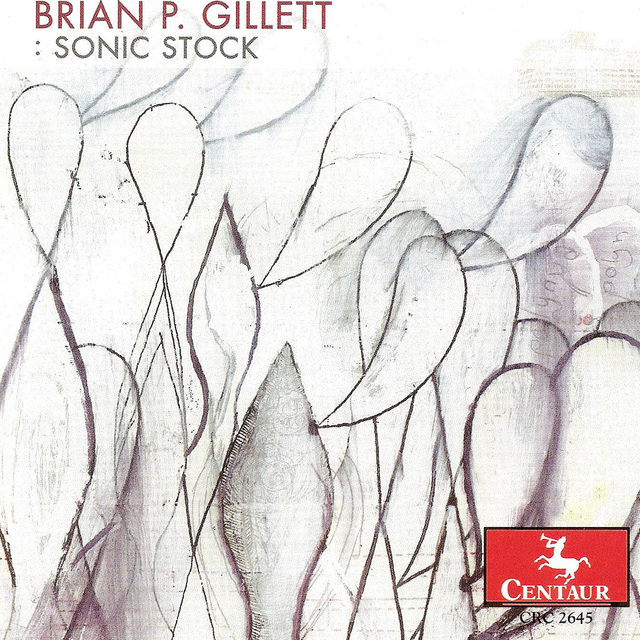 Gillett, B.: Sonic Stock / A Little Morning Music / Television, Industry, Pee / Music To Dress By