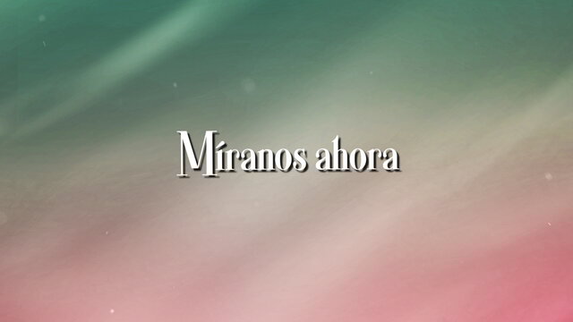 Míranos Ahora