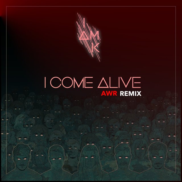 I Come Alive (Awr Remix)