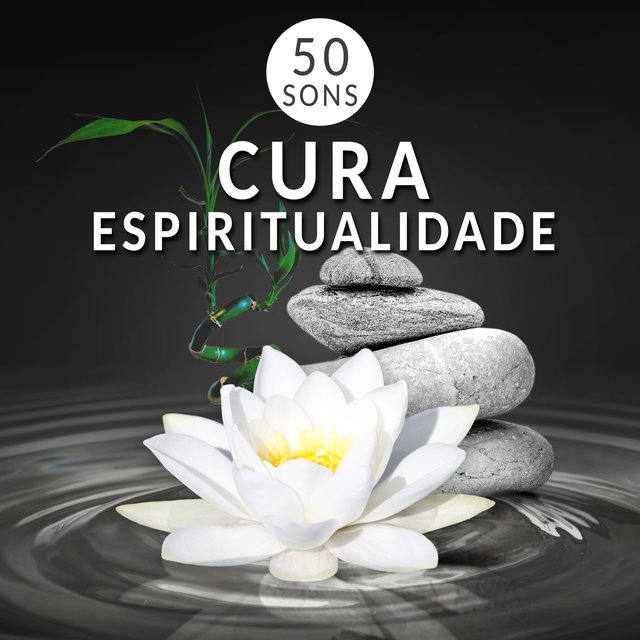 50 Sons: Cura Espiritualidade, Bem Estar e Repouso, Música para Meditação, Ioga, Relaxamento, Harmonia, Terapia de Sono