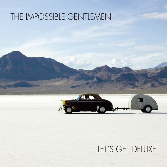 Cover art for album Let's Get Deluxe by The Impossible Gentlemen