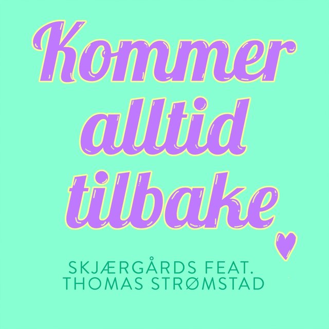 Kommer alltid tilbake
