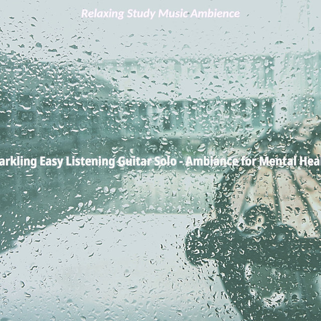 Sparkling Easy Listening Guitar Solo - Ambiance for Mental Health