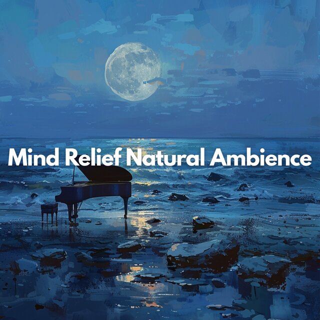 Mind Relief Natural Ambience