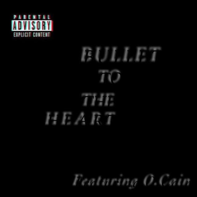 Bullet To The Heart (feat. O.Cain)