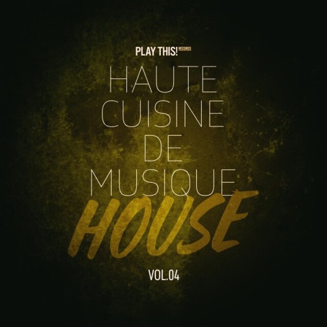 Haute Cuisine De Musique House, Vol.04