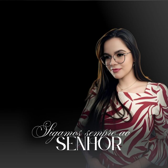 Sigamos Firme ao Senhor