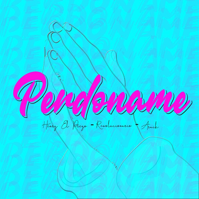 Perdóname (feat. Revolucionario & Araik)