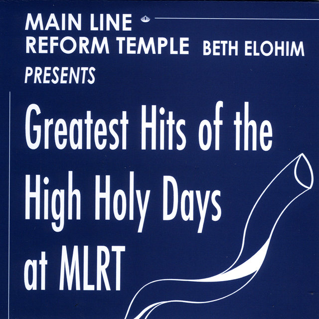 Greatest Hits of the High Holy Days at MLRT (Main Line Reform Temple Beth Elohim Presents Cantor Faryn Rudnick)