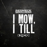 I Mow, I Till (Remix)