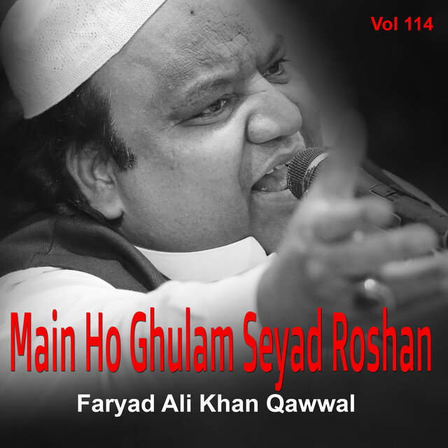 Main Ho Ghulam Seyad Roshan Vol 114