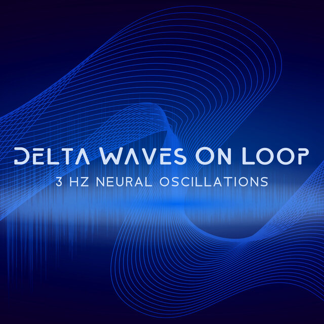 Delta Waves On Loop – 3 Hz Neural Oscillations: Deeper Sleep Stage Transition