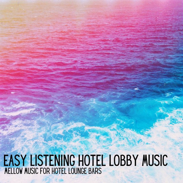 Mellow Music for Hotel Lounge Bars