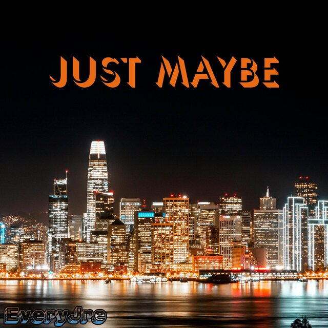 Just Maybe