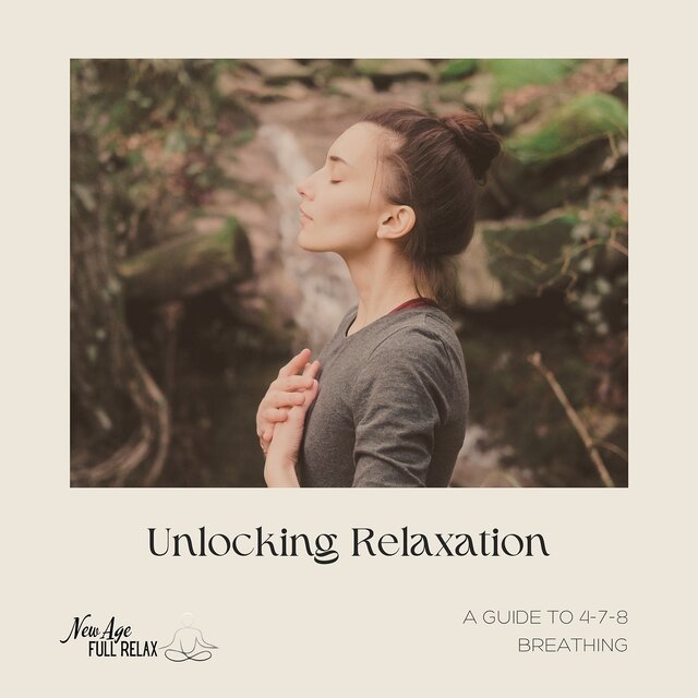 Unlocking Relaxation: a Guide to 4-7-8 Breathing