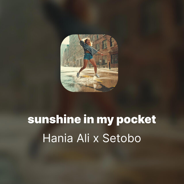 Sunshine in my pocket (feat. Hania Ali)