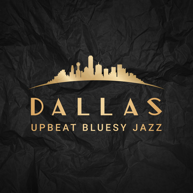 Dallas Upbeat Bluesy Jazz (Relaxing Chill Out, Cozy Blues Club and Evening Cocktails)